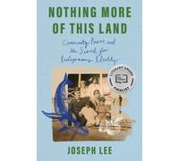 Nothing More of This Land : Community, Power, and the Search for Indigenous Identity