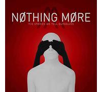 Nothing More - The Stories We Tell Ourselves