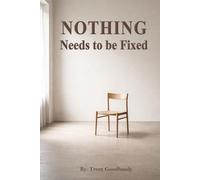 Nothing Needs to be Fixed (The Liberty Truth Series)