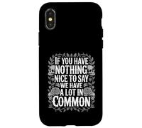 Nothing Nice We’ve Got That In Common - Case for iPhone X/XS