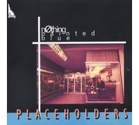 Nothing Painted Blue - Placeholders