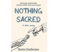 Nothing Sacred: A divine comedy