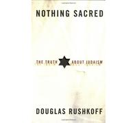 Nothing Sacred: The Truth About Judaism