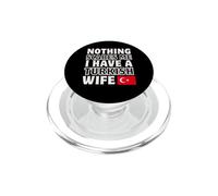 Nothing Scares Me Have Turkish Wife Valentine's Day Turkey PopSockets PopGrip for MagSafe