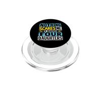 Nothing Scares Me, I Have Four Daughters for Darks PopSockets PopGrip for MagSafe