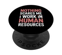 Nothing Scares Me I Work In Human Resources Funny PopSockets Adhesive PopGrip