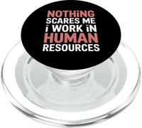 Nothing Scares Me I Work In Human Resources Funny PopSockets PopGrip for MagSafe