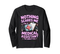 Nothing Scares Me I'm a Medical Assistant I've Seen It All Long Sleeve T-Shirt