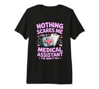 Nothing Scares Me I'm a Medical Assistant I've Seen It All Premium T-Shirt