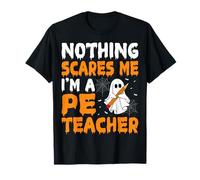 Nothing Scares Me I'm A PE Teacher Workout Spooky Halloween T-Shirt