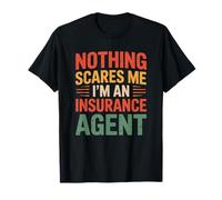 Nothing Scares Me I'm an Insurance Agent, Sales Agent T-Shirt
