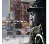 Nothing Serious by Hargrove, Roy (2006) Audio CD