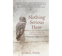 Nothing Serious Here: Poems of Caregiving at the Edge of Memory