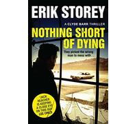 Nothing Short of Dying: A Clyde Barr Thriller