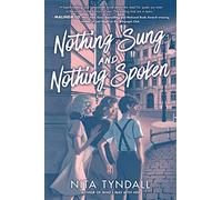 Nothing Sung and Nothing Spoken: A Queer YA Romance About Love and Resistance in World War II Berlin