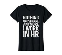 Nothing Surprises Me Anymore I Work in HR Value Graphic T-Shirt, Women, Black, S