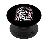 Nothing Sweeter Than Jesus PopSockets Adhesive PopGrip