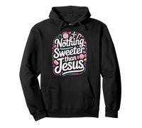 Nothing Sweeter Than Jesus Pullover Hoodie