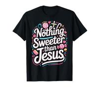 Nothing Sweeter Than Jesus T-Shirt