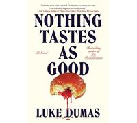 Nothing Tastes As Good : A twisted body horror novel from the award-winning author
