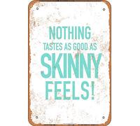 Nothing Tastes As Good As Skinny Feels 8X12 Inch Metal Vintage Look Decoration Art Sign for Home Funny Wall Decor