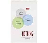 Nothing: Three Inquiries in Buddhism (TRIOS)