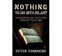 Nothing to Do with Islam?: Investigating the West's Most Dangerous Blind Spot