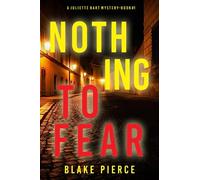 Nothing to Fear (A Juliette Hart FBI Suspense Thriller-Book One)