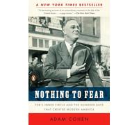 Nothing to Fear: Fdr's Inner Circle and the Hundred Days That Created Modern America