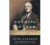 Nothing to Fear: Lessons in Leadership from FDR