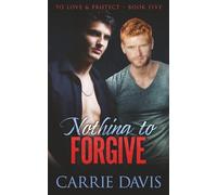 Nothing To Forgive (To Love & Protect)