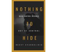 Nothing to Hide: When control becomes out of control