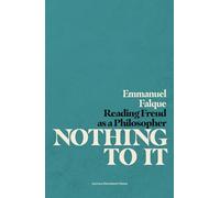 Nothing to It: Reading Freud as a Philosopher (Figures of the Unconscious)
