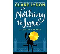 Nothing To Lose: A Lesbian Romance