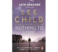 Nothing To Lose: (Jack Reacher 12) (Jack Reacher)