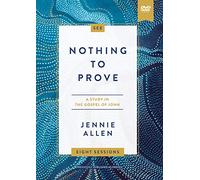 Nothing to Prove Video Study: Eight-Session Bible Study in the Gospel of John