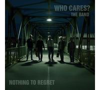 Nothing to Regret (CD) Who Cares? the Band
