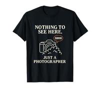 Nothing to See Here Just a Photographer Humor novelty T-Shirt