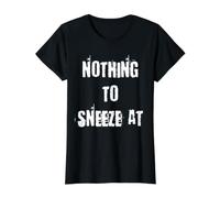 Nothing to Sneeze At Funny Dumb Expression Value Graphic T-Shirt, Women, Black, S