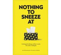 Nothing to Sneeze at: The journey from a small village in China to finding a natural solution to allergies