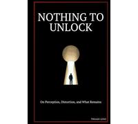 Nothing to Unlock: On Perception, Distortion, and What Remains