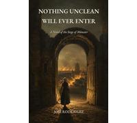 Nothing Unclean Will Ever Enter: A Novel of the Siege of Münster