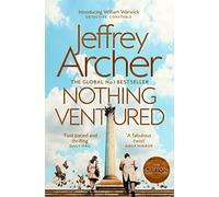 Nothing Ventured: The Pulse-Pounding First novel in the Sunday Times Bestselling William Warwick Series from International Bestselling Author Jeffrey Archer: 1 (William Warwick Novels, 1)