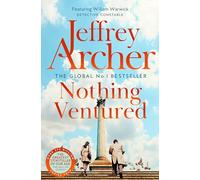 Nothing Ventured: The Pulse-Pounding First novel in the Sunday Times Bestselling William Warwick Series from International Bestselling Author Jeffrey Archer: 1 (William Warwick Novels, 1)