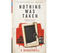 Nothing Was Taken: A Melbourne crime novel inspired by true events (The Melbourne Files)