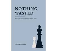 Nothing Wasted: A Player's Notes on the Climb to 2000