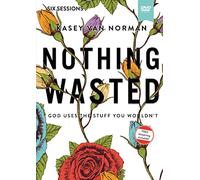 Nothing Wasted Video Study: God Uses the Stuff You Wouldn’t – DVD