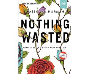 Nothing Wasted Video Study: God Uses the Stuff You Wouldn’t [DVD]