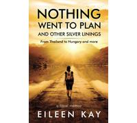 Nothing Went to Plan, and Other Silver Linings, From Thailand to Hungary and More: Noodle Trails 3, travel memoir