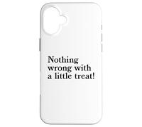 Nothing Wrong With A Little Treat Funny Dessert Food Humor Case for iPhone 16 Plus